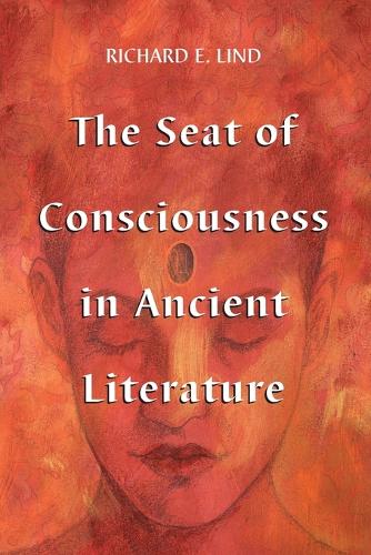 Бумажная книга «The Seat of Consciousness in Ancient Literature», автор Ричард Э. Линд - фото №1