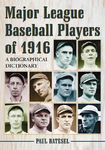 Бумажная книга «Major League Baseball Players of 1916: A Biographical Dictionary», автор Пол Бейтс - фото №1
