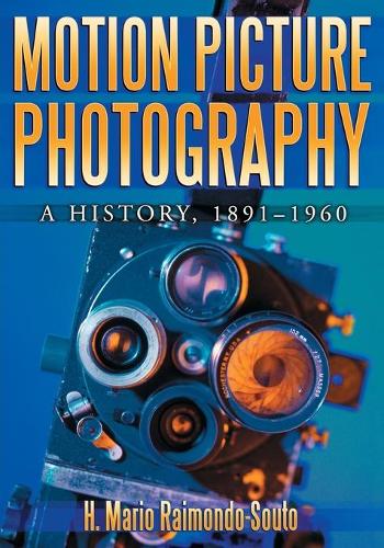 Бумажная книга «Motion Picture Photography: A History, 1891-1960», автор Х. Марио Раймондо-Суто - фото №1
