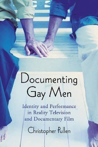 Бумажная книга «Documenting Gay Men: Identity and Performance in Reality Television and Documentary Film», автор Кристофер Пуллен - фото №1