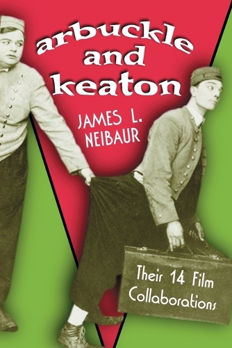 Бумажная книга «Arbuckle and Keaton: Their 14 Film Collaborations», автор Джеймс Л. Нейбаур - фото №1