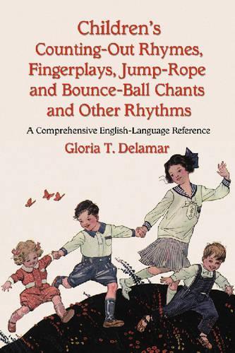 Бумажная книга «Children's Counting-out Rhymes, Fingerplays, Jump-rope and Bounce-ball Chants and Other Rhythms: A Comprehensive English-language Reference», автор Глория Т. Деламар - фото №1