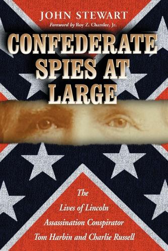 Бумажная книга «Confederate Spies at Large: The Lives of Lincoln Assassination Conspirator Tom Harbin and Charlie Russell», автор Джон Стюарт - фото №1