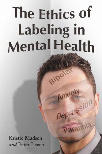 Бумажная книга «The Ethics of Labeling in Mental Health», авторов Кристи Мэдсен, Питер Лич - фото №1