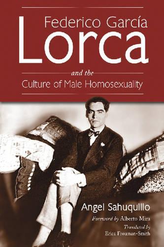 Бумажная книга «Federico Garcia Lorca and the Culture of Male Homosexuality», автор Анхель Сахукильо - фото №1