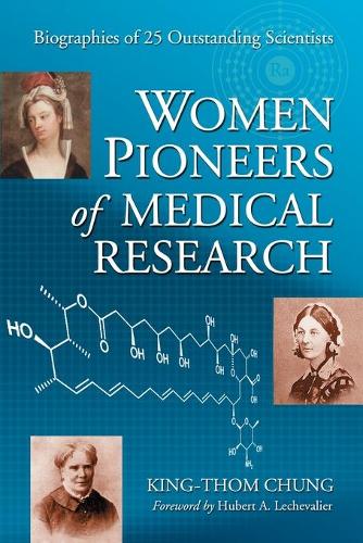 Бумажная книга «Women Pioneers of Medical Research: Biographies of 25 Outstanding Scientists», автор Кинг-Том Чанг - фото №1