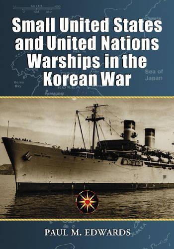 Бумажная книга «Small United States and United Nations Warships in the Korean War», автор Пол М. Эдвардс - фото №1