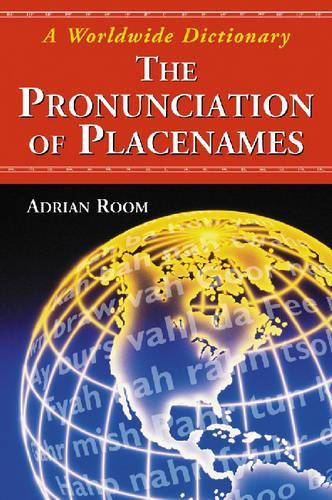 Паперова книга «The Pronunciation of Placenames: A Worldwide Dictionary», автор Адріан Рум - фото №1