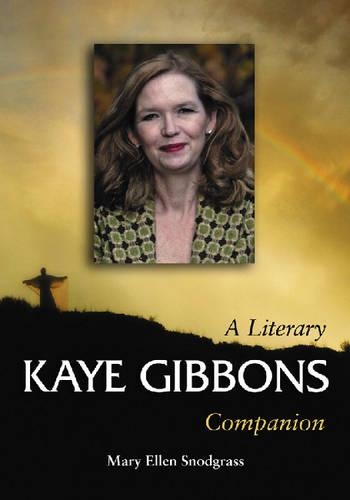 Бумажная книга «Kaye Gibbons: A Literary Companion», автор Мэри Эллен Снодграсс - фото №1