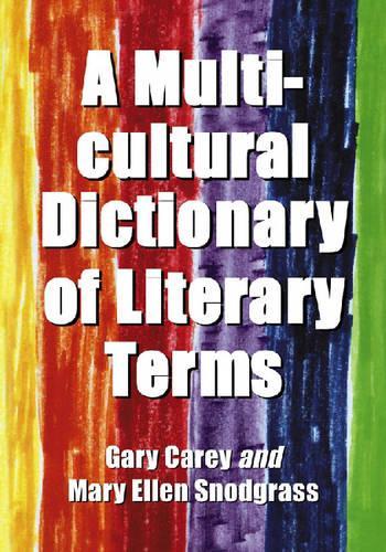 Бумажная книга «A Multicultural Dictionary of Literary Terms», авторов Гэри Кэри, Мэри Эллен Снодграсс - фото №1