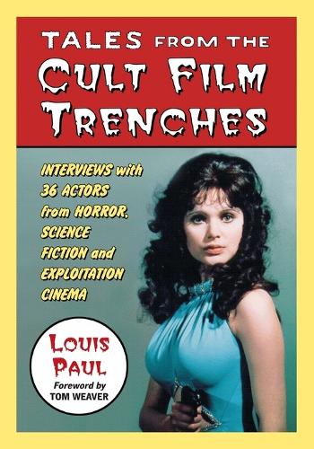 Бумажная книга «Tales from the Cult Film Trenches: Interviews with 36 Actors from Horror, Science Fiction and Exploitation Cinema», автор Луи Поль - фото №1