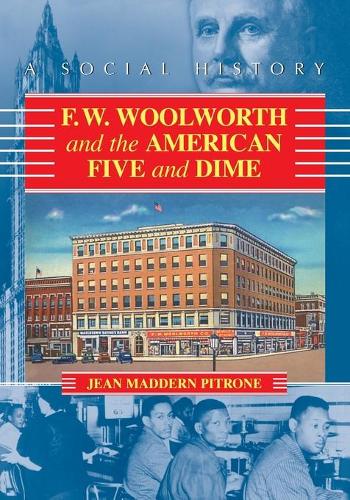 Бумажная книга «F.W. Woolworth and the American Five and Dime: A Social History», автор Жан Маддерн Питрон - фото №1