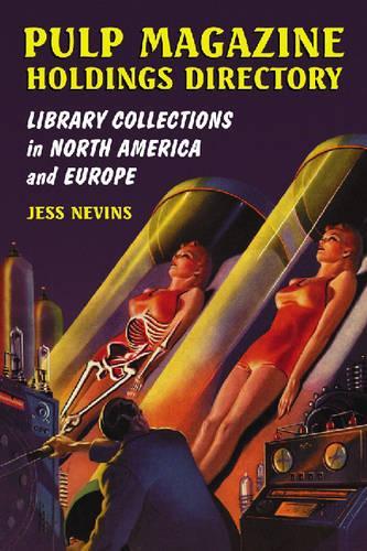 Бумажная книга «Pulp Magazine Holdings Directory: Library Collections in North America and Europe», автор Джесс Невинс - фото №1