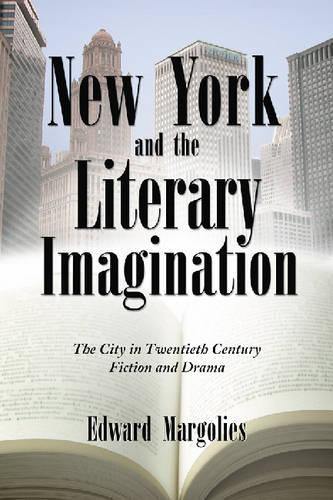 Бумажная книга «New York and the Literary Imagination: The City in Twentieth Century Fiction and Drama», автор Эдвард Марголис - фото №1