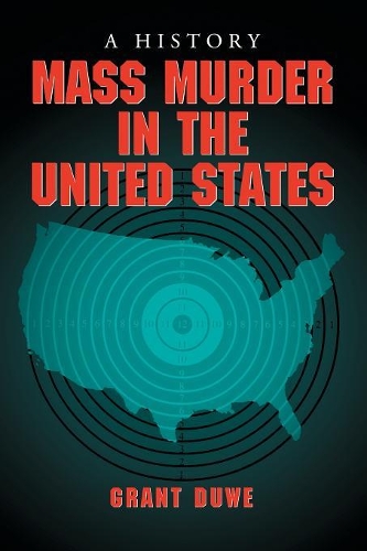 Паперова книга «Mass Murder in the United States: A History», автор Грант Дуве - фото №1