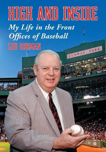 Бумажная книга «High and Inside: My Life in the Front Offices of Baseball», автор Лу Горман - фото №1