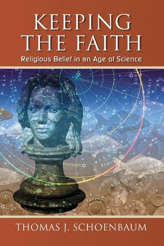 Бумажная книга «Keeping the Faith: Religious Belief in an Age of Science», автор Томас Дж. Шенбаум - фото №1