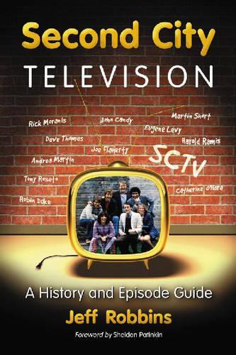 Бумажная книга «Second City Television: A History and Episode Guide», автор Джефф Роббинс - фото №1