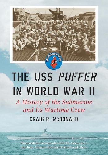 Бумажная книга «The USS ""Puffer"" in World War II: A History of the Submarine and Its Wartime Crew», автор Крейг Р. Макдональд - фото №1