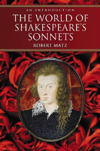 Бумажная книга «The World of Shakespeare's Sonnets: An Introduction», автор Роберт Мац - фото №1