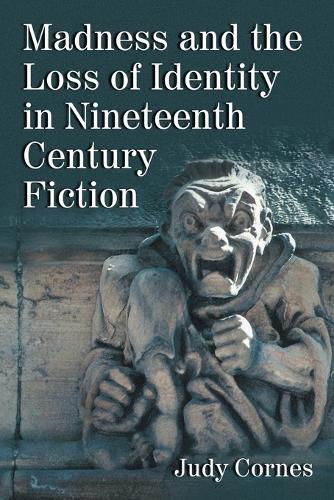 Бумажная книга «Madness and the Loss of Identity in Nineteenth Century Fiction», автор Джуди Корнс - фото №1