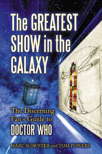 Бумажная книга «The Greatest Show in the Galaxy: The Discerning Fan's Guide to ""Doctor Who», авторов Марк Шустер, Том Пауэрс - фото №1