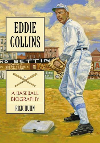 Бумажная книга «Eddie Collins: A Baseball Biography», автор Рик Хан - фото №1