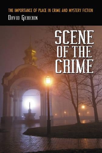 Паперова книга «Scene of the Crime: The Importance of Place in Crime and Mystery Fiction», автор Девід Гехерін - фото №1