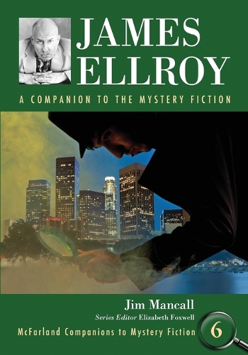 Бумажная книга «James Ellroy: A Companion to the Mystery Fiction», автор Джим Мэнколл - фото №1