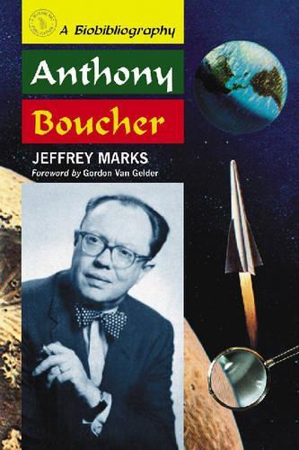 Бумажная книга «Anthony Boucher: A Biobibliography», автор Джеффри Маркс - фото №1