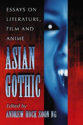 Бумажная книга «Asian Gothic: Essays on Literature, Film and Anime», автор Эндрю Хок-сун Нг - фото №1
