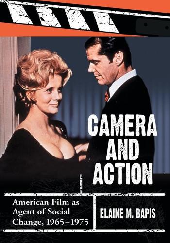 Бумажная книга «Camera and Action: American Film as Agent of Social Change, 1965-1975», автор Элейн М. Бапис - фото №1