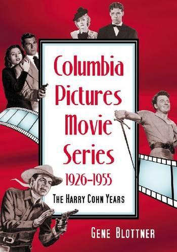Бумажная книга «Columbia Pictures Movie Series, 1926-1955: The Harry Cohn Years», автор Джин Блоттнер - фото №1
