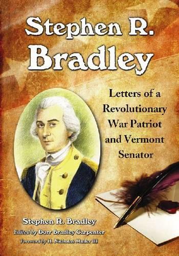 Бумажная книга «Stephen R. Bradley: Letters of a Revolutionary War Patriot and Vermont Senator», автор Стивен Р. Брэдли - фото №1