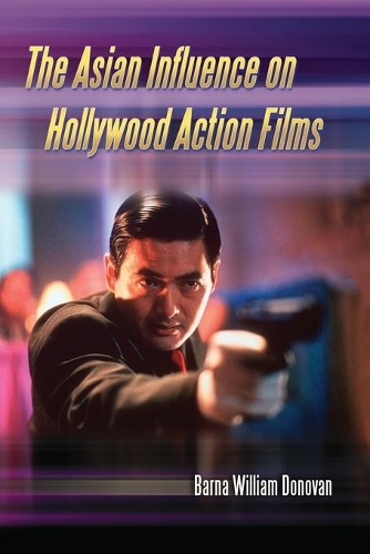 Паперова книга «The Asian Influence on Hollywood Action Films», автор Барна Вільям Донован - фото №1