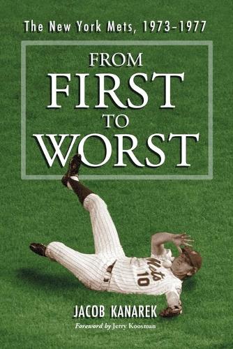 Паперова книга «From First to Worst: The New York Mets, 1973-1977», автор Джейкоб Канарек - фото №1