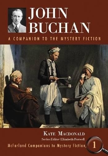 Бумажная книга «John Buchan: A Companion to the Mystery Fiction», авторов Элизабет Фоксвелл, Кейт Макдональд - фото №1