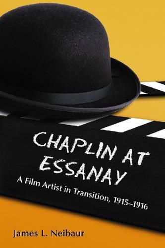 Бумажная книга «Chaplin at Essanay: A Film Artist in Transition, 1915-1916», автор Джеймс Л. Нейбаур - фото №1