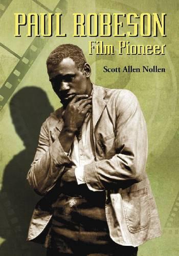 Бумажная книга «Paul Robeson: Film Pioneer», автор Скотт Аллен Ноллен - фото №1