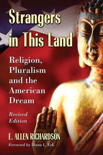 Бумажная книга «Strangers in This Land: Religion, Pluralism and the American Dream, Revised Edition», автор Э. Аллен Ричардсон - фото №1