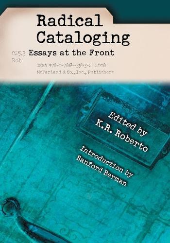 Паперова книга «Radical Cataloging: Essays at the Front», автор К. Р. Роберто - фото №1