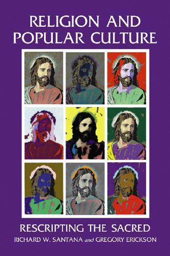 Паперова книга «Religion and Popular Culture: Rescripting the Sacred», авторів Грегорі Еріксон, Річард В. Сантана - фото №1