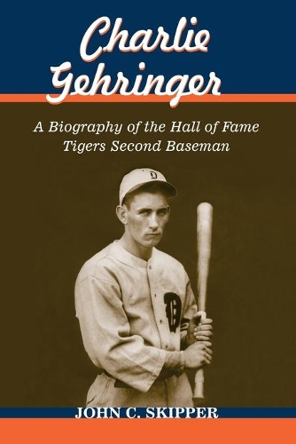 Бумажная книга «Charlie Gehringer: A Biography of the Hall of Fame Tigers Second Baseman», автор Джон К. Скиппер - фото №1