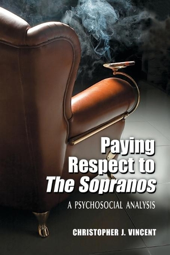 Паперова книга «Paying Respect to The Sopranos: A Psychosocial Analysis», автор Крістофер Дж. Вінсент - фото №1