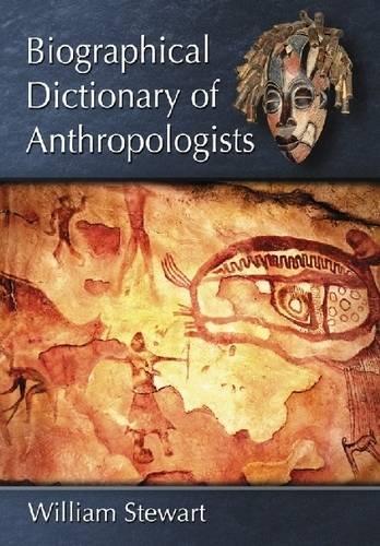 Бумажная книга «Biographical Dictionary of Anthropologists», автор Уильям Стюарт - фото №1