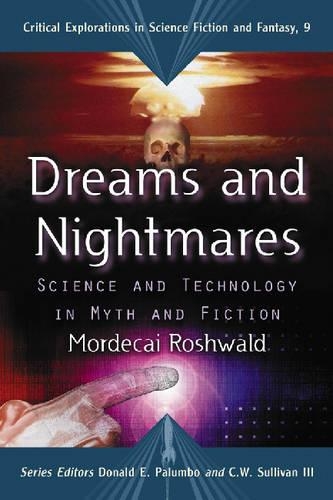 Бумажная книга «Dreams and Nightmares: Science and Technology in Myth and Fiction», автор Мордекай Рошвальд - фото №1