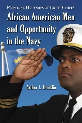 Бумажная книга «African American Men and Opportunity in the Navy: Personal Histories of Eight Chiefs», автор Артур Л. Данклин - фото №1