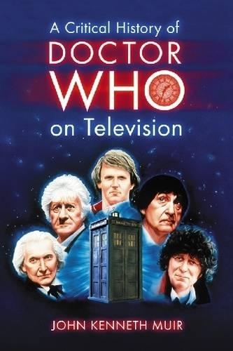 Паперова книга «A Critical History of Doctor Who on Television», автор Джон Кеннет Мюір - фото №1