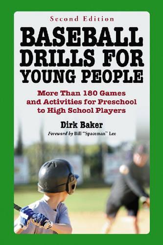 Бумажная книга «Baseball Drills for Young People: More Than 180 Games and Activities for Preschool to High School Players, 2d ed.», автор Дирк Бейкер - фото №1