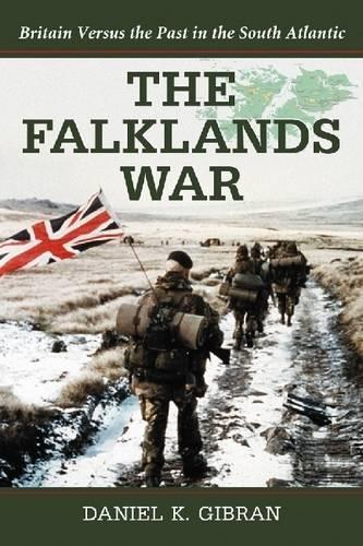 Бумажная книга «The Falklands War: Britain Versus the Past in the South Atlantic», автор Дэниел К. Гибран - фото №1